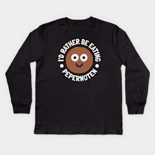 I'd Rather Be Eating Pepernoten - Dutch Pepernoten Cookie Kids Long Sleeve T-Shirt